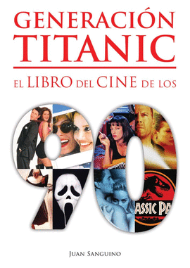 GENERACI�N TITANIC - EL LIBRO DEL CINE DE LOS 90