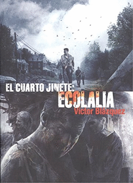 EL CUARTO JINETE. ECOLALIA