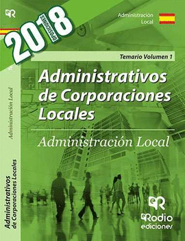 ADMINISTRATIVOS DE CORPORACIONES LOCALES. TEMARIO VOL. 1. SEGUNDA EDICI�N