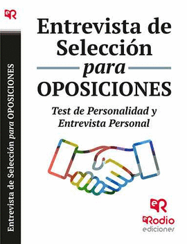 ENTREVISTA DE SELECCI�N PARA OPOSICIONES. TEST DE PERSONALIDAD Y ENTREVISTA PERS
