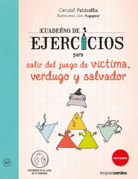 CUADERNO DE EJERCICIOS PARA SALIR DEL JUEGO DE VCTIMA, VERDUGO Y SALVADOR