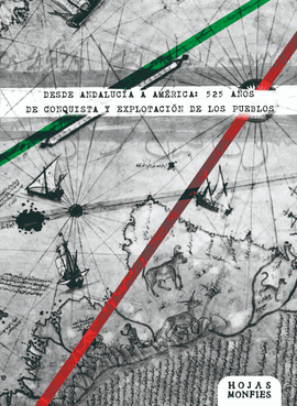 DESDE ANDALUCIA A AMERICA: 525 A�OS DE CONQUISTA Y...