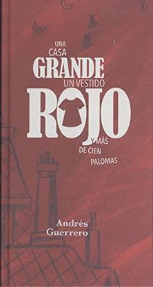 UNA CASA GRANDE, UN VESTIDO ROJO Y MS DE CIEN PALOMAS