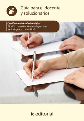 MEDIACI�N ENTRE LA PERSONA SORDOCIEGA Y LA COMUNIDAD. SSCG0211 - GU�A PARA EL DO
