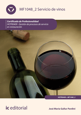 SERVICIO DE VINOS. HOTR0409 - GESTI�N DE PROCESOS DE SERVICIO EN RESTAURACI�N