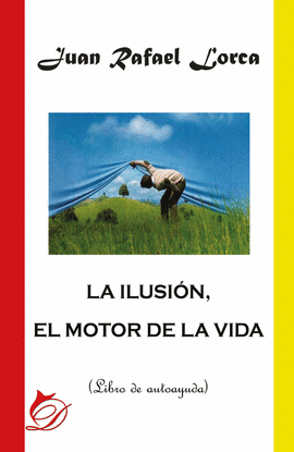 LA ILUSI�N, EL MOTOR DE LA VIDA