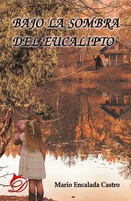 BAJO LA SOMBRA DEL EUCALIPTO
