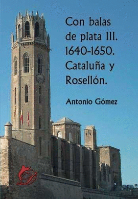 CON BALAS DE PLATA III. 1640-1650. CATALUA Y ROSELLN.