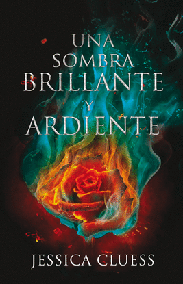 REINO EN LLAMAS 1 UNA SOMBRA BRILLANTE Y ARDIENTE