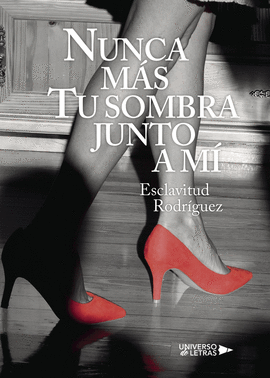 NUNCA M�S TU SOMBRA JUNTO A M�