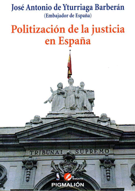 POLITIZACIN DE LA JUSTICIA EN ESPAA