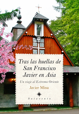 TRAS LAS HUELLAS DE SAN FRANCISCO JAVIER EN ASIA