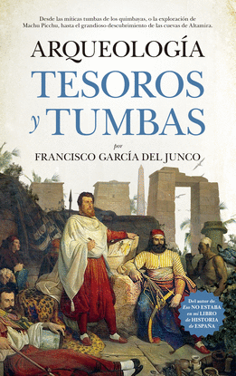 ARQUEOLOG�A. TESOROS Y TUMBAS