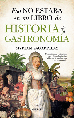 ESO NO ESTABA EN MI LIBRO DE HISTORIA DE LA GASTRONOM�A