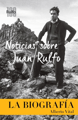 NOTICIAS SOBRE JUAN RULFO. LA BIOGRAF�A