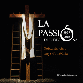 PASSIO D�ULLDECONA:SEIXANTA-CINC ANYS D�HISTORIA