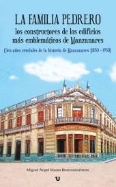 LA FAMILIA PEDRERO, LOS CONSTRUCTORES DE LOS EDIFICIOS M�S EMBLEM�TICOS DE MANZA