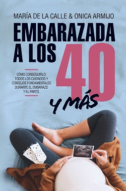 EMBARAZADA A LOS 40 Y MS