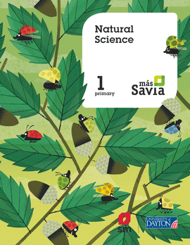 NATURAL SCIENCE. 1 PRIMARY. MS SAVIA. PUPIL'S BOOK