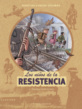LOS NIOS DE LA RESISTENCIA 2. PRIMERAS REPRESIONES