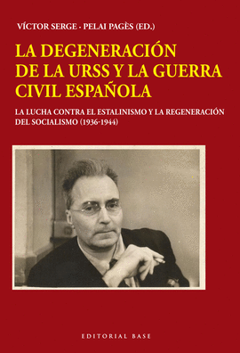 LA DEGENERACI�N DE LA URSS Y LA GUERRA CIVIL ESPA�OLA