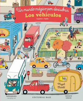 LOS VEHCULOS. UN MUNDO MGICO POR DESCUBRIR. ESPAOL/INGLS