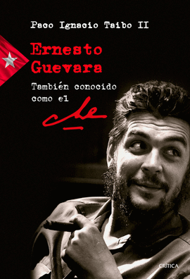 ERNESTO GUEVARA TAMBI�N CONOCIDO COMO EL CHE