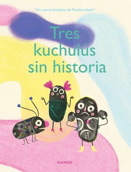 TRES KUCHULS SIN HISTORIA