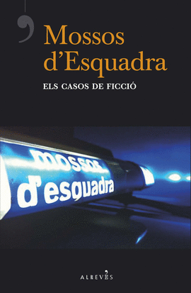 MOSSOS D'ESQUADRA, ELS CASOS DE FICCI