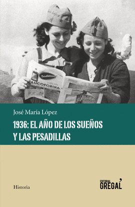 1936: EL AO DE LOS SUEOS Y LAS PESADILLAS