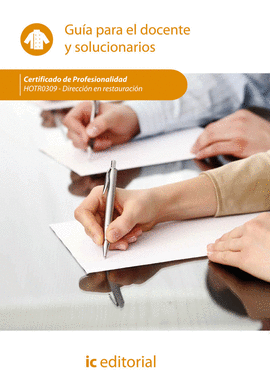 DIRECCI�N EN RESTAURACI�N. HOTR0309 - GU�A PARA EL DOCENTE Y SOLUCIONARIOS