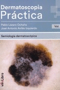 DERMATOSCOPIA PRCTICA.VOL. 1: SEMIOLOGA DERMATOSCPICA