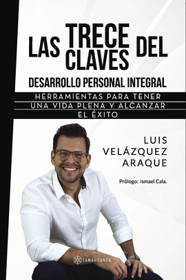 TRECE CLAVES DEL DESARROLLO PERSONAL INTEGRAL,LAS