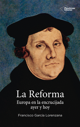 LA REFORMA EUROPA ENCRUCIJADA AYER Y HOY