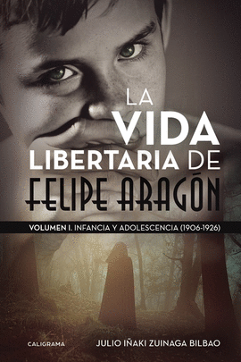 LA VIDA LIBERTARIA DE FELIPE ARAG�N