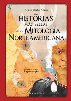 HISTORIAS MS BELLAS DE LA MITOLOGA NORTEAMERICANA, LAS