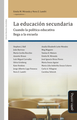LA EDUCACI�N SECUNDARIA. CUANDO LA POL�TICA EDUCATIVA LLEGA A LA ESCUELA