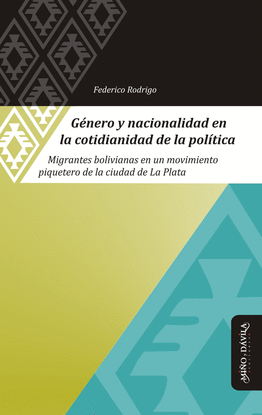 G�NERO Y NACIONALIDAD EN LA COTIDIANIDAD DE LA POL�TICA. MIGRANTES BOLIVIANAS EN