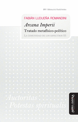 ARCANA IMPERII. TRATADO METAFSICO-POLTICO. LA COMUNIDAD DE LOS ESPECTROS III