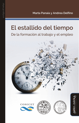 EL ESTALLIDO DEL TIEMPO. DE LA FORMACIN AL TRABAJO Y EL EMPLEO