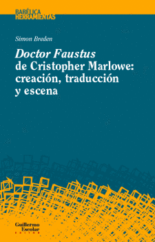 DOCTOR FAUSTUS DE CHRISTOPHER MARLOWE: CREACI�N, TRADUCCI�N Y ESCENA