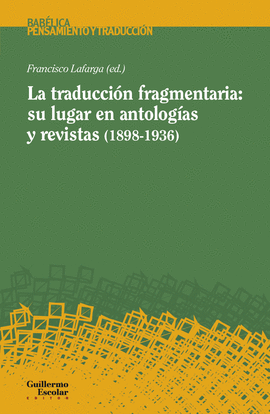 LA TRADUCCIN FRAGMENTARIA: SU LUGAR EN ANTOLOGAS Y REVISTAS (1898-1936)