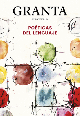 GRANTA EN ESPA�OL  24 - PO�TICAS DEL LENGUAJE