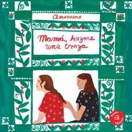 MAM�, HAZME UNA TRENZA