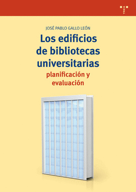 LOS EDIFICIOS DE BIBLIOTECAS UNIVERSITARIAS: PLANIFICACI�N Y EVALUACI�N