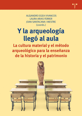 Y LA ARQUEOLOG�A LLEG� AL AULA