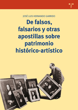 DE FALSOS, FALSARIOS Y OTRAS APOSTILLAS SOBRE PATRIMONIO HIST�RICO-ART�STICO