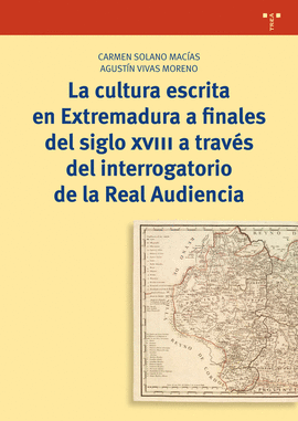 LA CULTURA ESCRITA EN EXTREMADURA A FINALES DEL SIGLO XVIII A TRAV�S DEL INTERRO