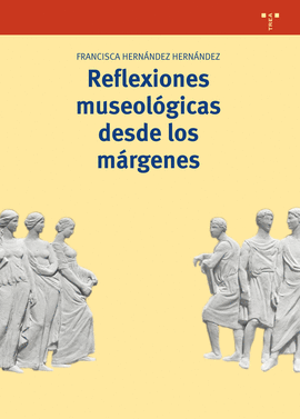 REFLEXIONES MUSEOLGICAS DESDE LOS MRGENES
