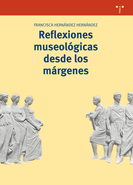 REFLEXIONES MUSEOL�GICAS DESDE LOS M�RGENES